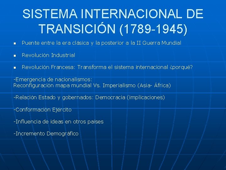 SISTEMA INTERNACIONAL DE TRANSICIÓN (1789 -1945) n Puente entre la era clásica y la