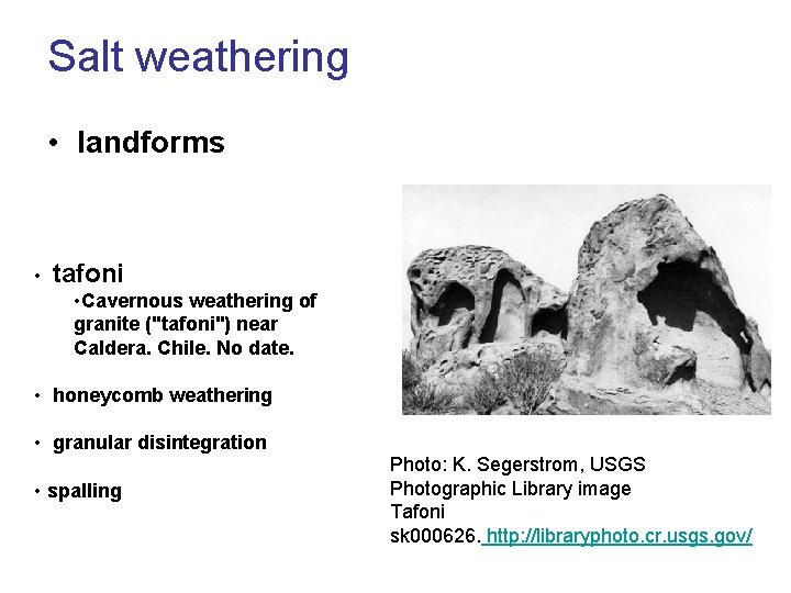 Salt weathering • landforms • tafoni • Cavernous weathering of granite ("tafoni") near Caldera.