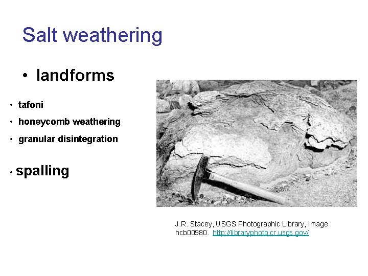 Salt weathering • landforms • tafoni • honeycomb weathering • granular disintegration • spalling