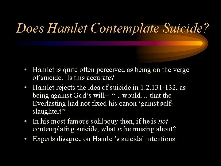 Does Hamlet Contemplate Suicide? • Hamlet is quite often perceived as being on the