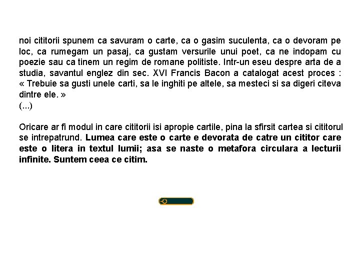 noi cititorii spunem ca savuram o carte, ca o gasim suculenta, ca o devoram