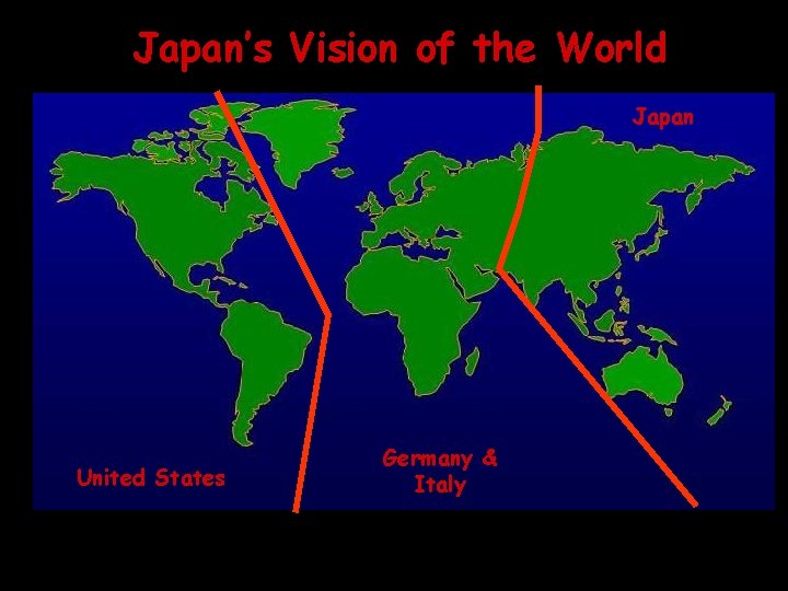 Japan’s Vision of the World Japan United States Germany & Italy 
