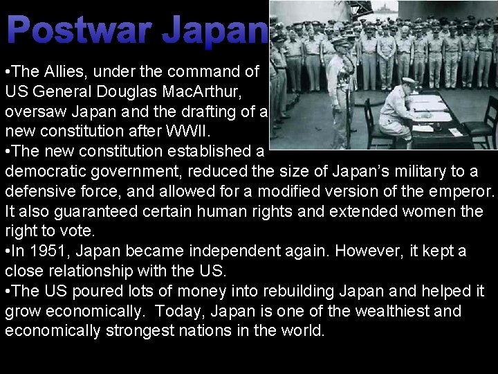 Postwar Japan • The Allies, under the command of US General Douglas Mac. Arthur,