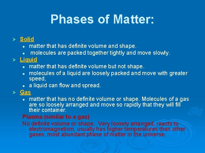 Phases of Matter: Solid l matter that has definite volume and shape. l molecules