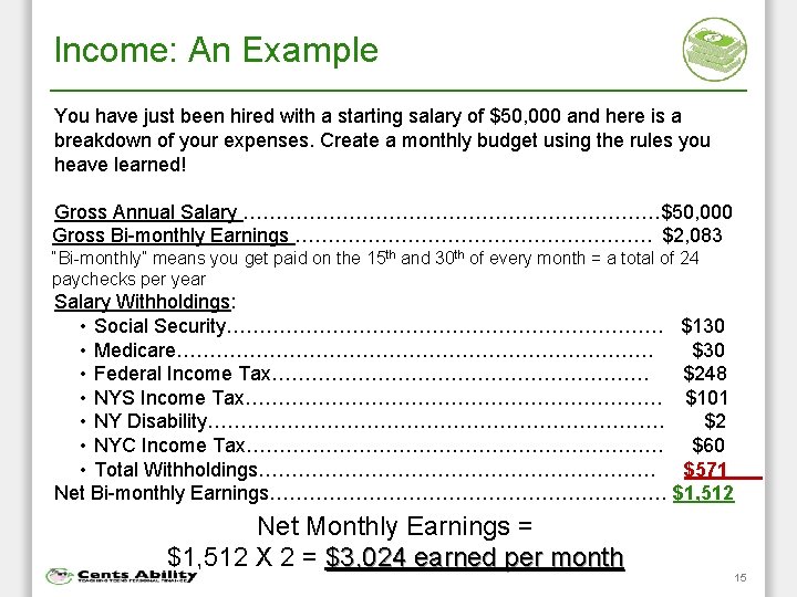 Income: An Example You have just been hired with a starting salary of $50,