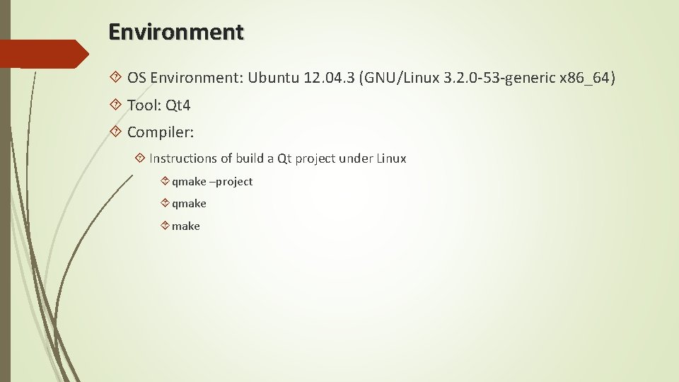 Environment OS Environment: Ubuntu 12. 04. 3 (GNU/Linux 3. 2. 0 -53 -generic x