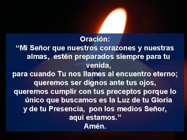 Oración: “Mi Señor que nuestros corazones y nuestras almas, estén preparados siempre para tu