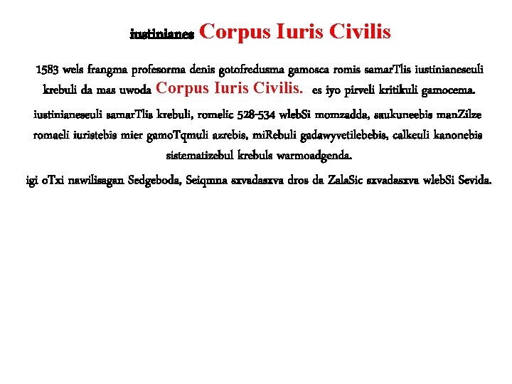 iustinianes Corpus Iuris Civilis 1583 wels frangma profesorma denis gotofredusma gamosca romis samar. Tlis iustinianes Corpus Iuris Civilis 1583 wels frangma profesorma denis gotofredusma gamosca romis samar. Tlis