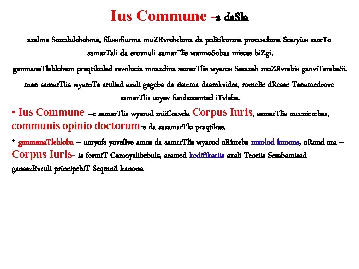 Ius Commune -s da. Sla axalma Sexedulebebma, filosofiurma mo. ZRvrebebma da politikurma procesebma Searyies Ius Commune -s da. Sla axalma Sexedulebebma, filosofiurma mo. ZRvrebebma da politikurma procesebma Searyies