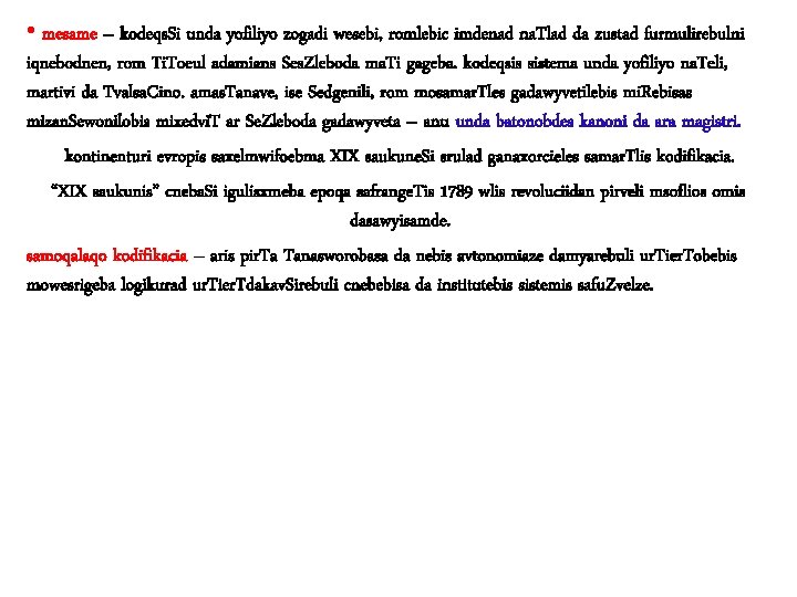 • mesame – kodeqs. Si unda yofiliyo zogadi wesebi, romlebic imdenad na. Tlad • mesame – kodeqs. Si unda yofiliyo zogadi wesebi, romlebic imdenad na. Tlad