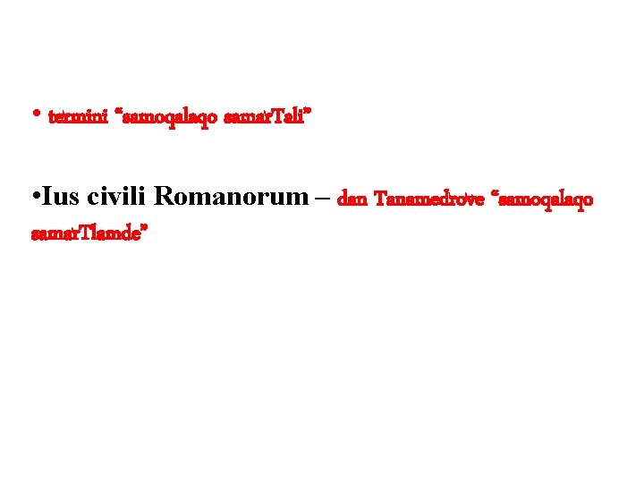 • termini “samoqalaqo samar. Tali” • Ius civili Romanorum – dan Tanamedrove “samoqalaqo • termini “samoqalaqo samar. Tali” • Ius civili Romanorum – dan Tanamedrove “samoqalaqo