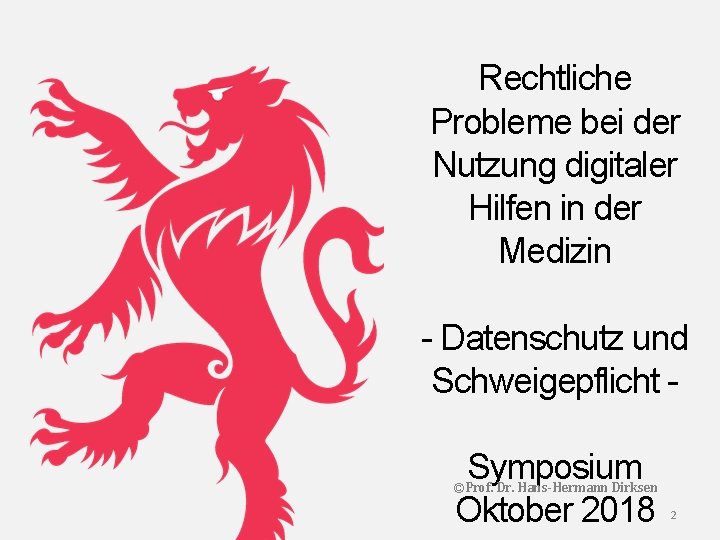 Rechtliche Probleme bei der Nutzung digitaler Hilfen in der Medizin - Datenschutz und Schweigepflicht