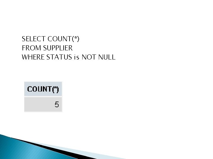 SELECT COUNT(*) FROM SUPPLIER WHERE STATUS is NOT NULL 