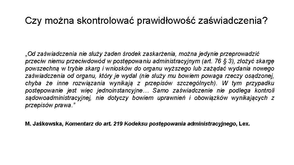 Czy można skontrolować prawidłowość zaświadczenia? „Od zaświadczenia nie służy żaden środek zaskarżenia, można jedynie
