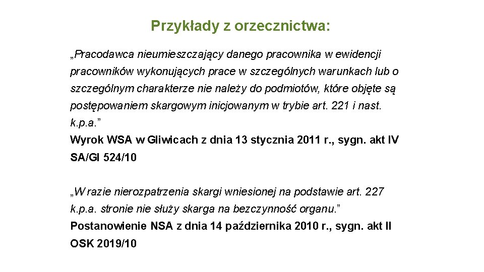 Przykłady z orzecznictwa: „Pracodawca nieumieszczający danego pracownika w ewidencji pracowników wykonujących prace w szczególnych