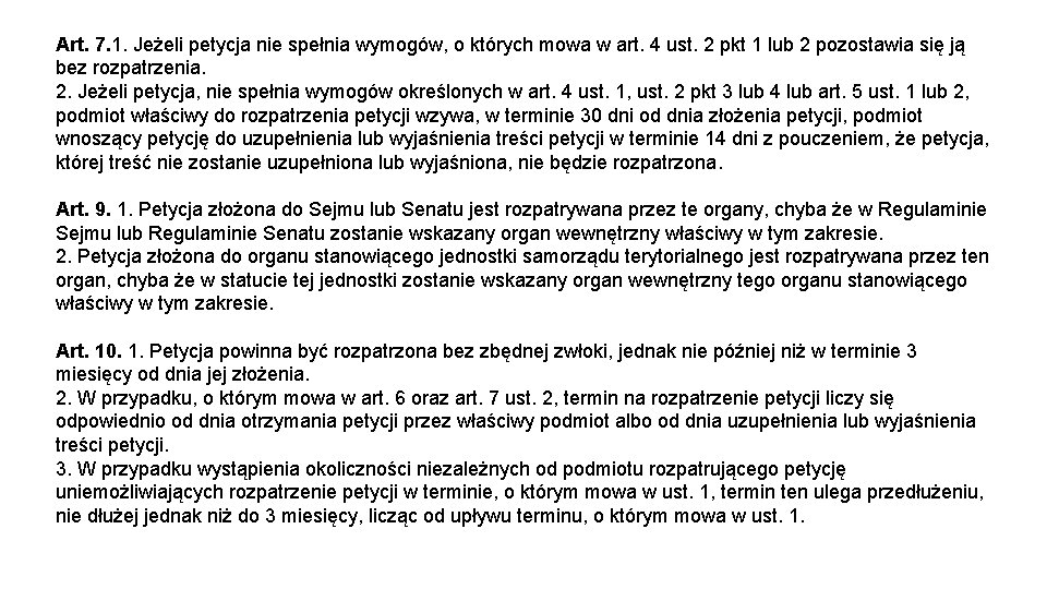 Art. 7. 1. Jeżeli petycja nie spełnia wymogów, o których mowa w art. 4