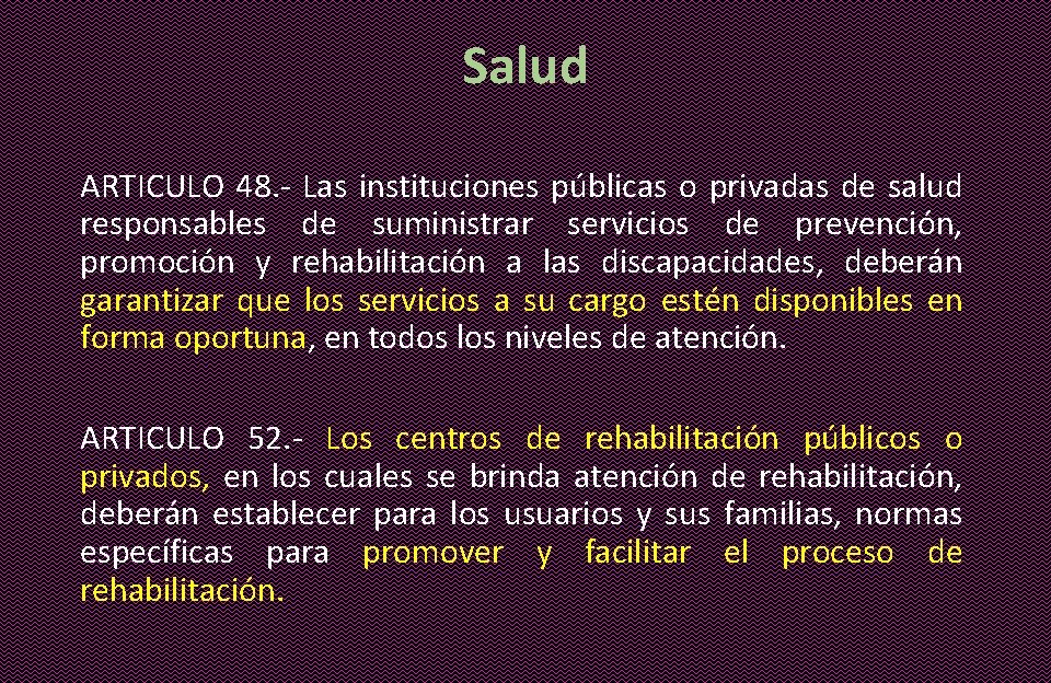 Salud ARTICULO 48. - Las instituciones públicas o privadas de salud responsables de suministrar