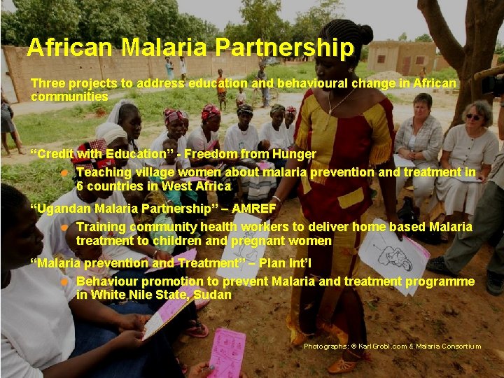 African Malaria Partnership Three projects to address education and behavioural change in African communities