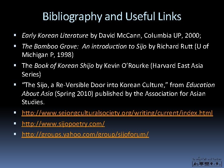 Bibliography and Useful Links Early Korean Literature by David Mc. Cann, Columbia UP, 2000;
