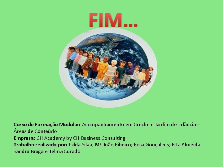 FIM… Curso de Formação Modular: Acompanhamento em Creche e Jardim de Infância – Áreas