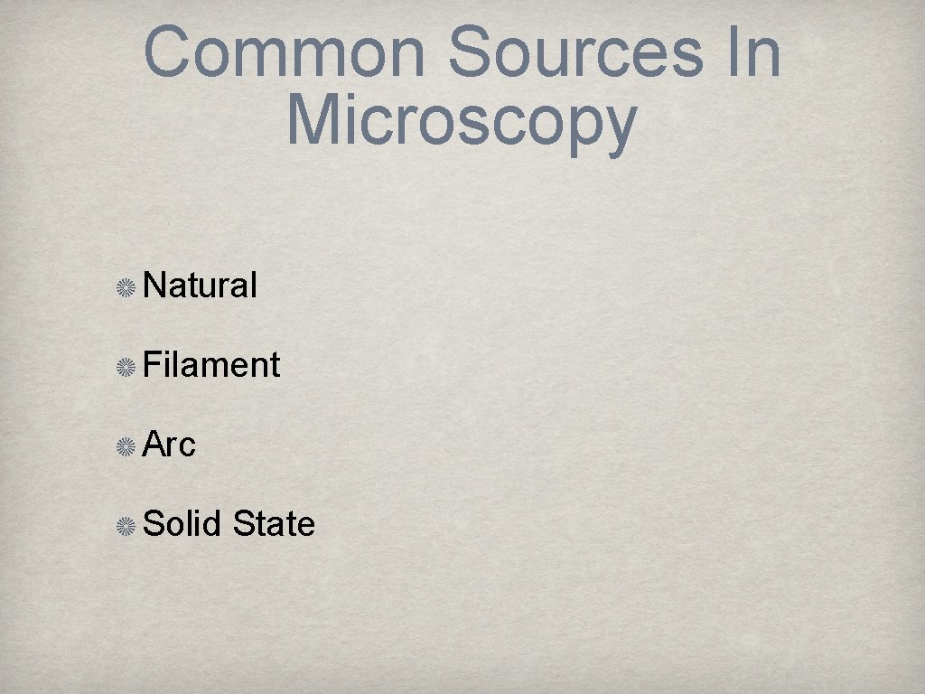 Common Sources In Microscopy Natural Filament Arc Solid State 