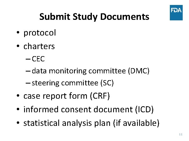 Submit Study Documents • protocol • charters – CEC – data monitoring committee (DMC)