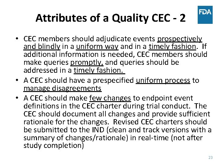 Attributes of a Quality CEC - 2 • CEC members should adjudicate events prospectively