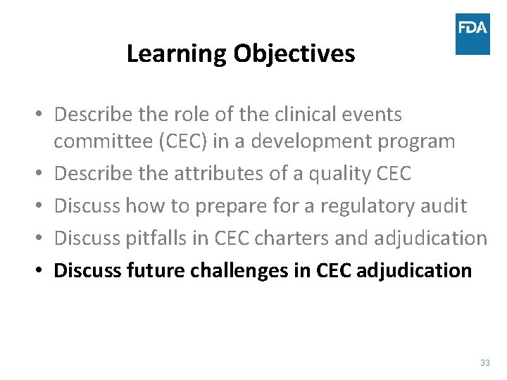 Learning Objectives • Describe the role of the clinical events committee (CEC) in a