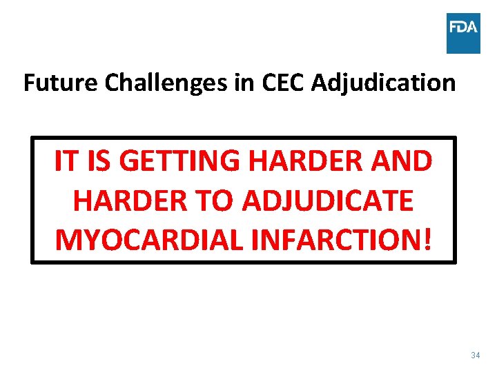 Future Challenges in CEC Adjudication IT IS GETTING HARDER AND HARDER TO ADJUDICATE MYOCARDIAL