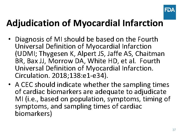 Adjudication of Myocardial Infarction • Diagnosis of MI should be based on the Fourth