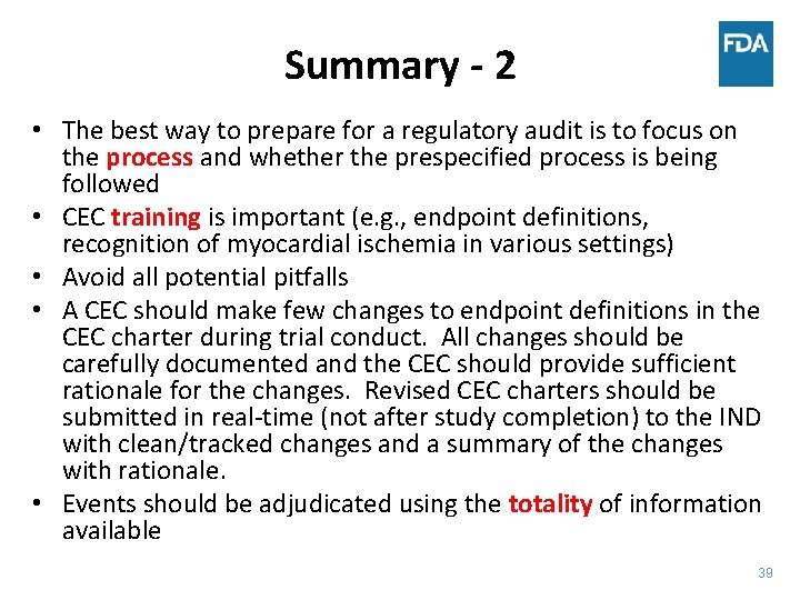 Summary - 2 • The best way to prepare for a regulatory audit is