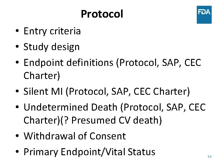 Protocol • Entry criteria • Study design • Endpoint definitions (Protocol, SAP, CEC Charter)