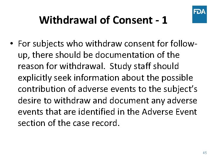 Withdrawal of Consent - 1 • For subjects who withdraw consent for followup, there