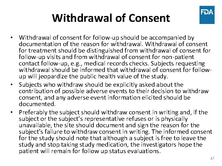 Withdrawal of Consent • Withdrawal of consent for follow-up should be accompanied by documentation