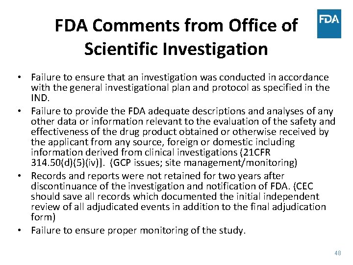 FDA Comments from Office of Scientific Investigation • Failure to ensure that an investigation