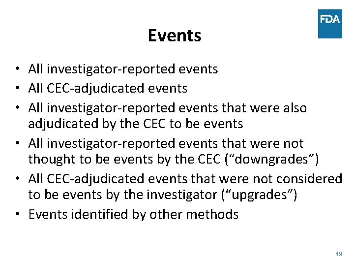 Events • All investigator-reported events • All CEC-adjudicated events • All investigator-reported events that