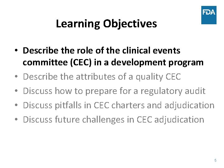 Learning Objectives • Describe the role of the clinical events committee (CEC) in a