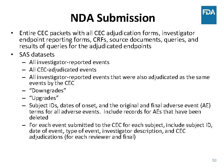 NDA Submission • Entire CEC packets with all CEC adjudication forms, investigator endpoint reporting