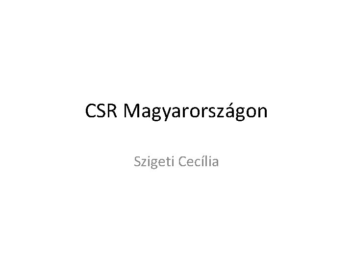 CSR Magyarországon Szigeti Cecília 