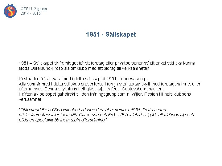 ÖFS U 12 -grupp 2014 - 2015 1951 - Sällskapet 1951 – Sa llskapet