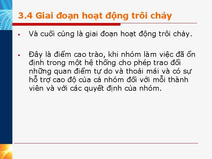 3. 4 Giai đoạn hoạt động trôi chảy § § Và cuối cùng là