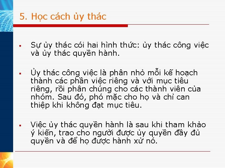 5. Học cách ủy thác § § § Sự ủy thác cói hai hình