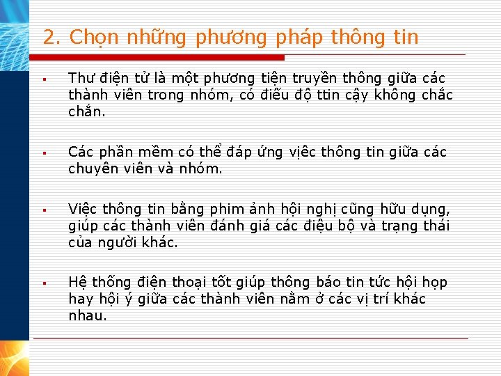 2. Chọn những phương pháp thông tin § § Thư điện tử là một