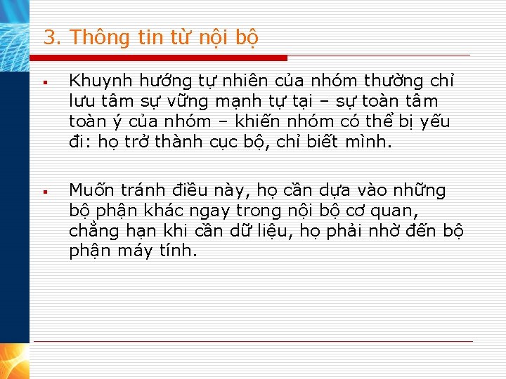 3. Thông tin từ nội bộ § § Khuynh hướng tự nhiên của nhóm