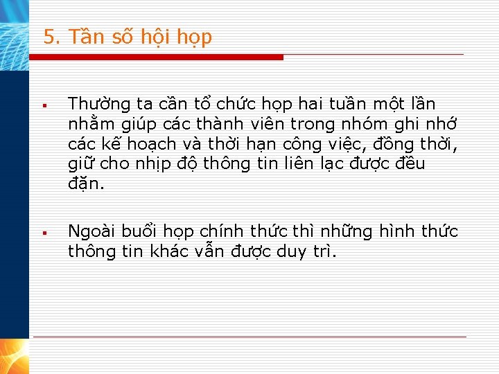 5. Tần số hội họp § § Thường ta cần tổ chức họp hai