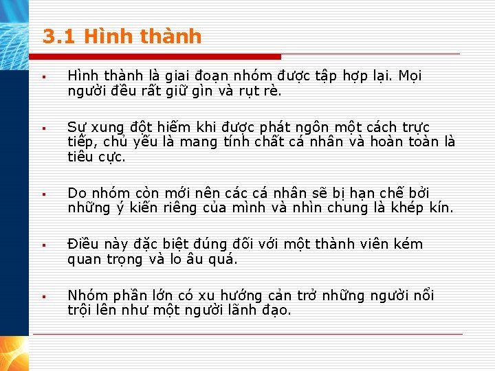 3. 1 Hình thành § § § Hình thành là giai đoạn nhóm được