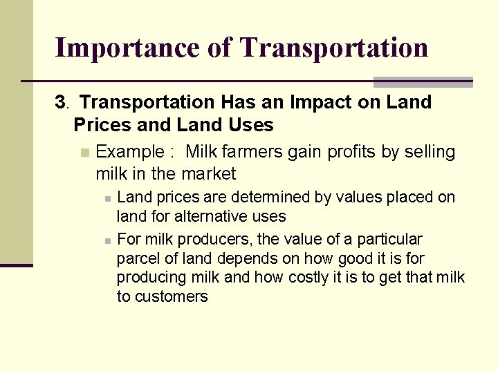 Importance of Transportation 3. Transportation Has an Impact on Land Prices and Land Uses