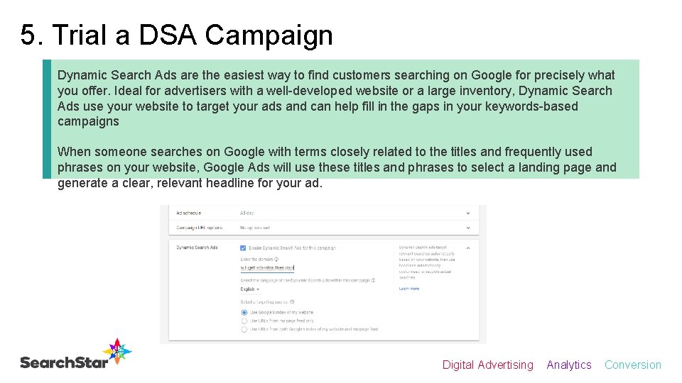 5. Trial a DSA Campaign Dynamic Search Ads are the easiest way to find