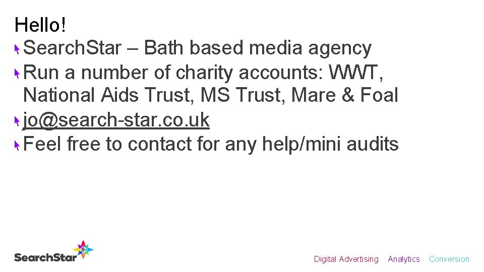 Hello! Search. Star – Bath based media agency Run a number of charity accounts: