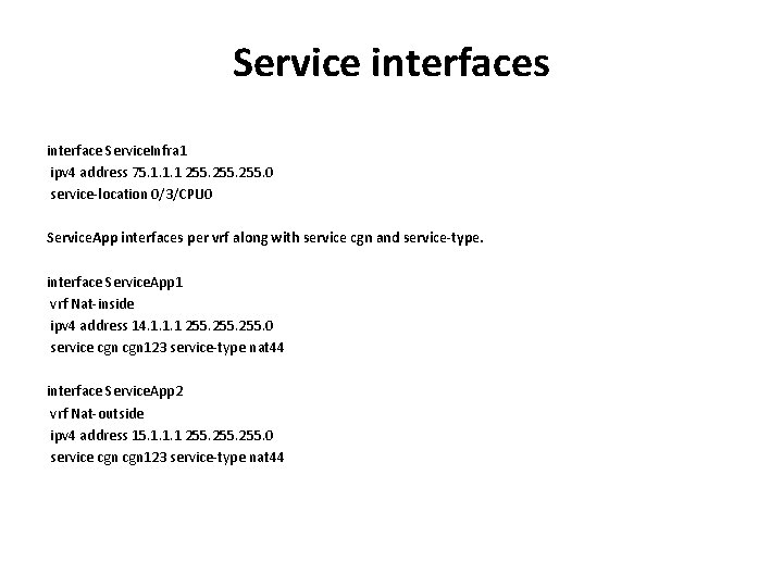 Service interfaces interface Service. Infra 1 ipv 4 address 75. 1. 1. 1 255.